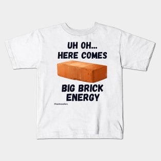 Big Brick Energy Kids T-Shirt